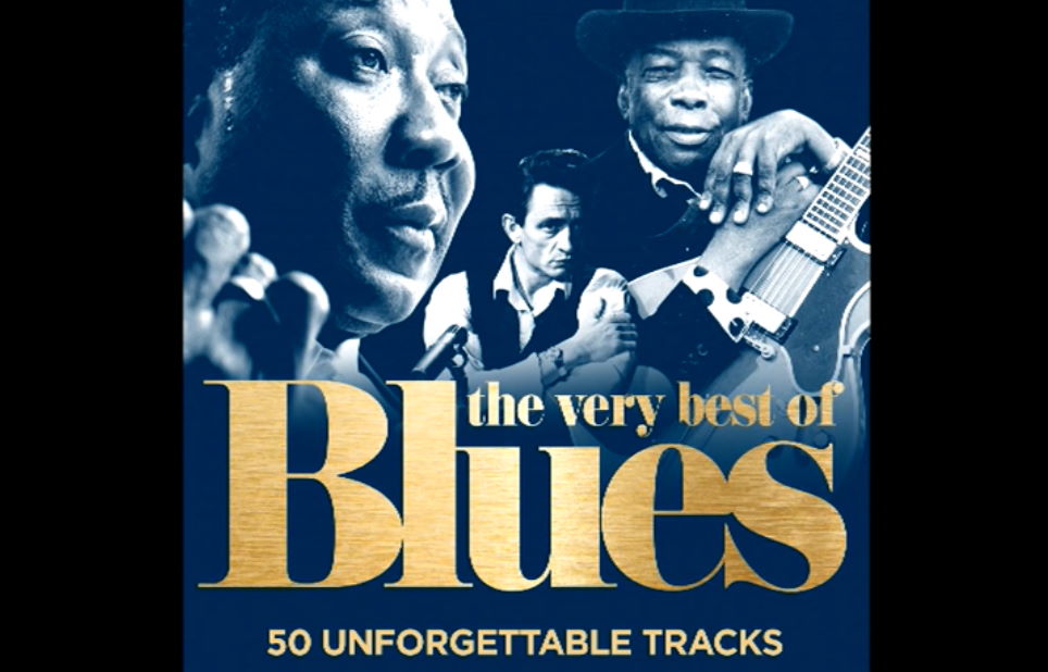 The Very Best of Blues - Unforgettable Tracks - Blues and more